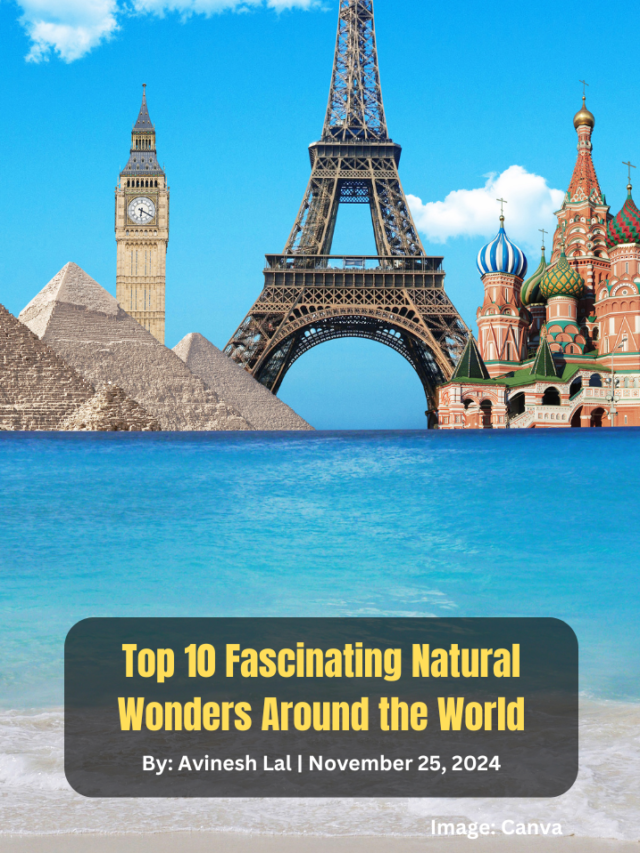 Top 10 Fascinating Natural Wonders Around the World