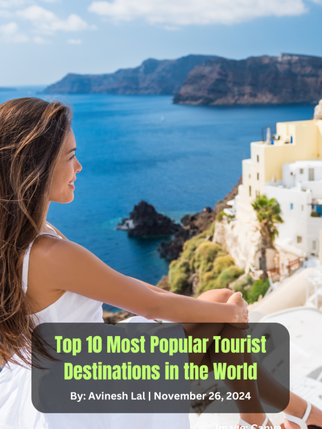 Top 10 Most Popular Tourist Destinations in the World