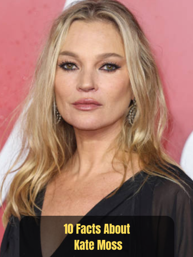 10 Facts About Kate Moss