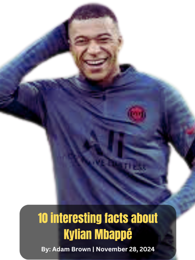 10 interesting facts about Kylian Mbappé