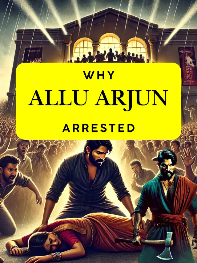 Why Allu Arjun Is Arrested